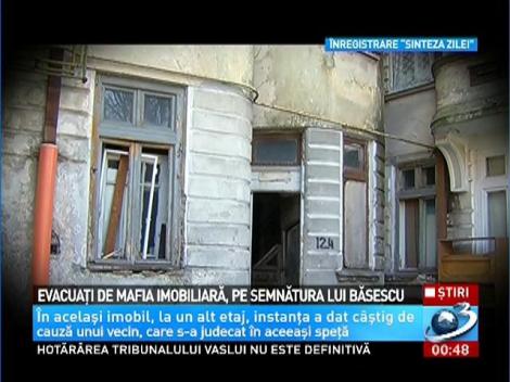 Evacuaţi de mafia imobiliară, pe semnătura lui Traian Băsescu