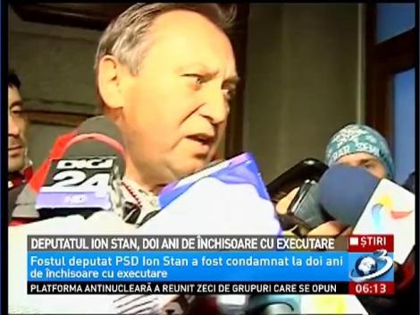 Deputatul Ion Stan, doi ani de închisoare cu executare