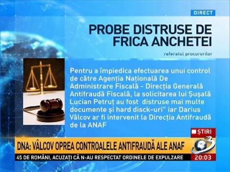 DNA: Vâlcov oprea controalele antifraudă ale ANAF