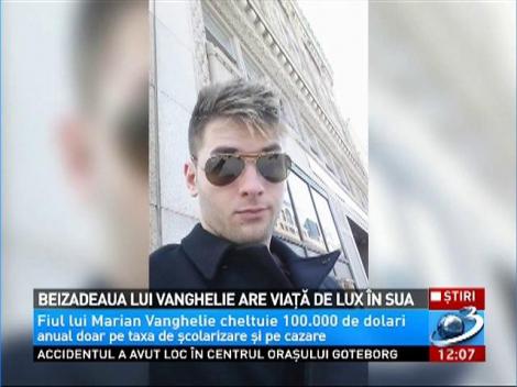 Beizadeaua lui Vanghelie are viaţă de lux în SUA