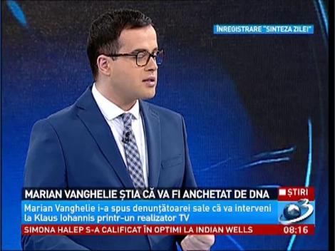 Marian Vanghelie ştia că DNA îl anchetează