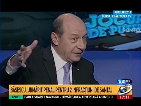 100 de Minute: De ce are Traian Băsescu un dosar pentru 2 acuzaţii de şantaj
