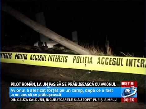 Pilot rom&acirc;n, la un pas să se prăbușeacă cu avionul