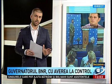 Income Magazine: Guvernatorul BNR, cu averea la control