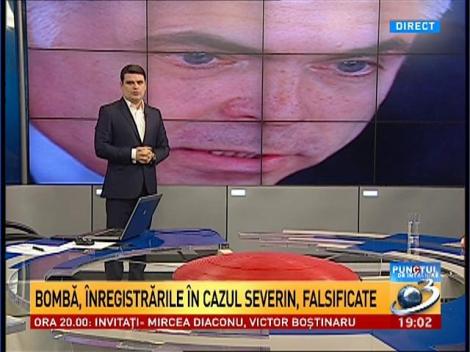 &Icirc;nregistrările &icirc;n cazul Adrian Severin, FALSIFICATE