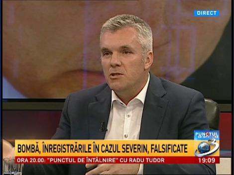 Punctul de &Icirc;nt&acirc;lnire: Răzvan Savaliuc, despre &icirc;nregistrările falsificate &icirc;n cazul Severin