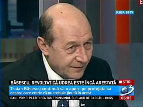 Băsescu, revoltat că Udrea este încă arestată