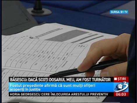 Băsescu: Dacă scoţi dosarul meu, am fost turnător