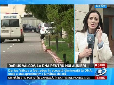 Darius V&acirc;lcov, adus la DNA pentru noi audieri