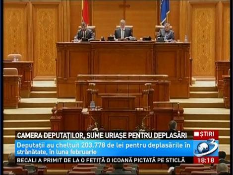 Camera Deputaţilor, sume URIAŞE pentru deplasări