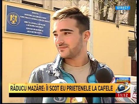 Răducu Mazăre: &Icirc;i scot eu prietenele la cafele
