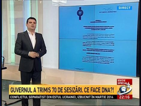 Ediţie Specială: Guvernul a a trimis 70 de sesizări. Ce face DNA?