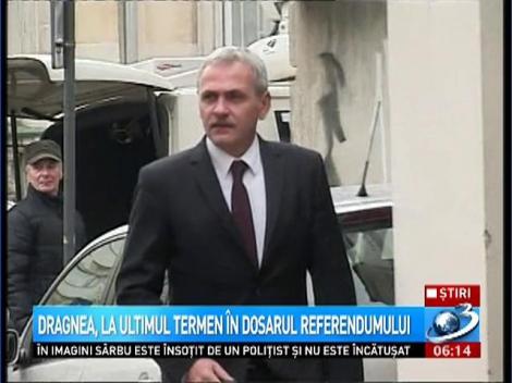 Dragnea, la ultimul termen în dosarul Referendumului