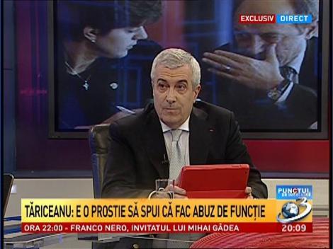 Punctul de &icirc;nt&acirc;lnire. Tăriceanu: E o prostie să spui că fac abuz de funcţie