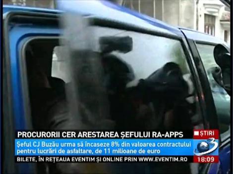 Procurorii cer arestarea şefului RA-APPS