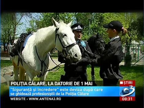 Poliţia călare, la datorie de 1 Mai