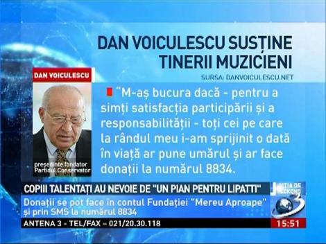 Copiii talentaţi au nevoie de un "Pian pentru Lipatti". Mesajul lui Dan Voiculescu