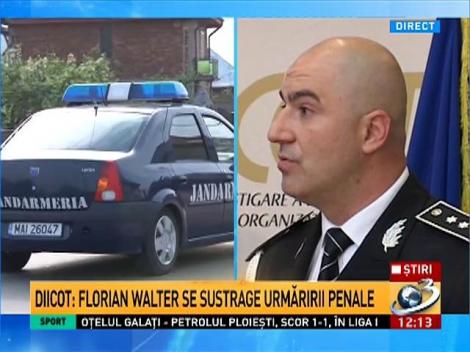 DIICOT: Florin Walter se sustrage urmăririi penale