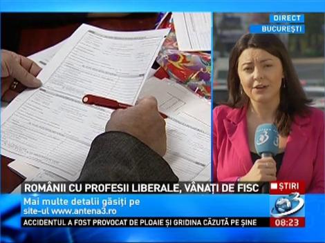 Românii cu profesii liberale, vânaţi de Fisc