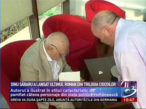 Dinu Săraru a lansat ultimul roman din trilogia Ciocoilor