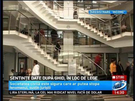 INCOME: Sentinţe date după ghid, în loc de lege