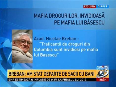 Punctul de &icirc;nt&acirc;lnire. Academicianul Breban: Trăim sub stupefacţia acestui jaf.  Mafia drogurilor, invidioasă pe Mafia lu Băsescu