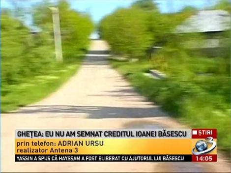 Gheţea: Nu am semnat creditul Ioanei Băsescu