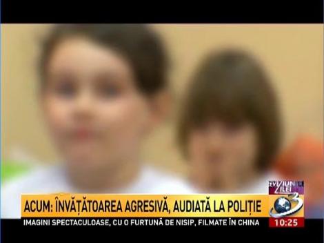 ACUM: Învăţătoarea agresivă, audiată la poliţie