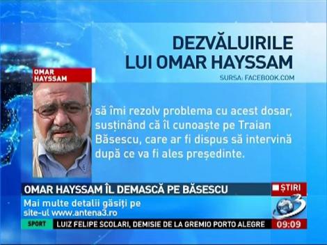 Omar Hayssam &icirc;l demască pe Băsescu