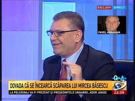 Pavel Abraham, despre dosarul lui Mircea Băsescu