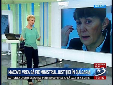 La Ordinea Zilei: Macovei vrea să fie ministrul justiţiei în Bulgaria