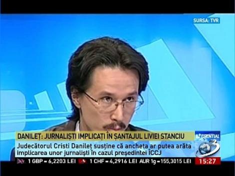 Danileț: Jurnaliștii implicați &icirc;n șantajul Liviei Stanciu