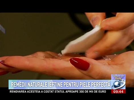 Numai de bine: Remedii naturale ieftine pentru piele perfectă