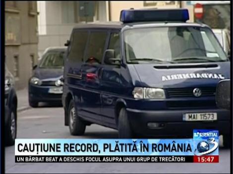 Cauţiune record, plătită în România