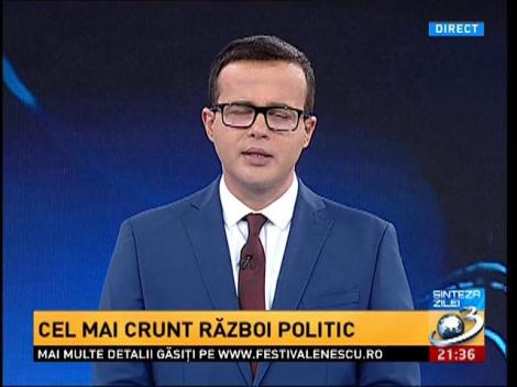 Sinteza Zilei: Cel mai crunt război politic