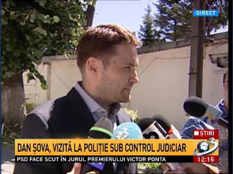 Dan Şova, vizită la Poliţie sub control judiciar
