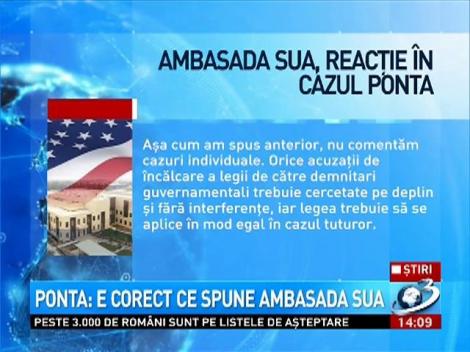 Ponta: E  corect ce spune Ambasada SUA