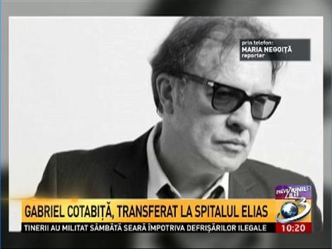 Gabriel Cotabiţă, transferat la Spitalul Elias