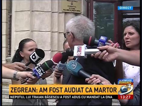 Zegrean: Am fost audiat ca martor