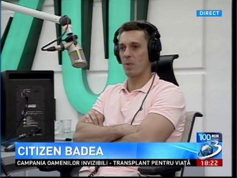 Citizen Badea: Dacă îl înjuri pe Badea de mă-sa eşti un cetăţean mai smecher care ţi-ai mai luat o dată ţara înapoi
