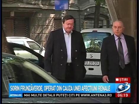 Sorin Frunzăverde, operat din cauza unei afecţiuni renale