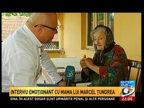 Fii la putere! Interviu emoţionant cu mama lui Marcel Ţundrea