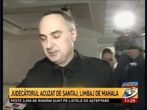 Se &icirc;nt&acirc;mplă &icirc;n Rom&acirc;nia. Judecătorul acuzat de şantaj, limbaj de mahala