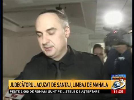 Se întâmplă în România. Judecătorul acuzat de şantaj, limbaj de mahala