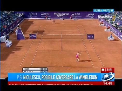 Halep şi Niculescu, posibile adversare la Wimbledon