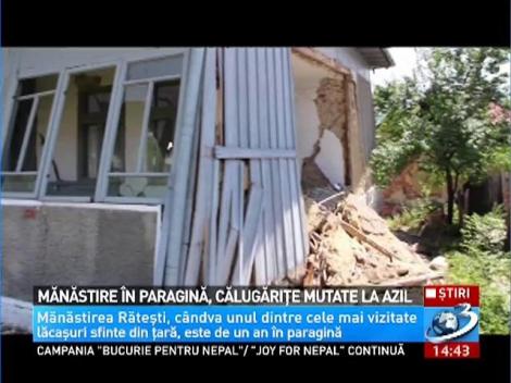 Mânăstire în paragină, călugăriţe mutate la azil