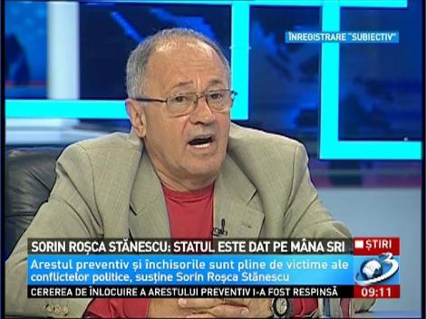 Sorin Roşca Stănescu: Statul român este dat pe mâna SERVICIILOR SECRETE