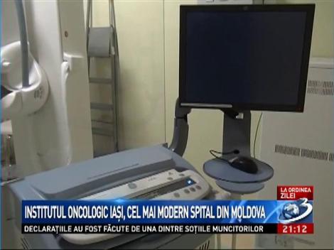 Institutul Oncologic Iaşi, cel mai modern spital din Moldova