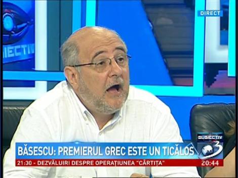 Băsescu: Premierul grec este un ticălos