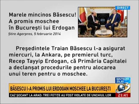 Sinteza zilei: Dovada că Băsescu i-a promis lui Erdogan &icirc;ncă din 2014 o moschee la Bucureşti